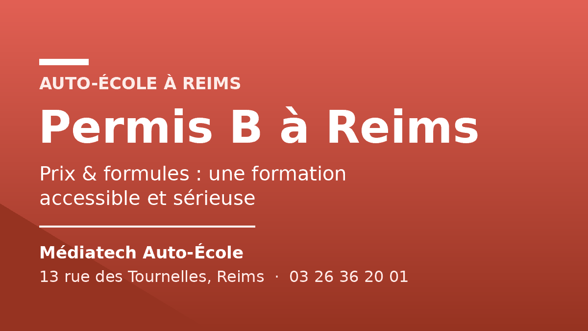Prix permis B à Reims - formules Médiatech Auto-École